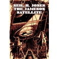 thumbnail image 1 of The Jameson Satellite by Neil R. Jones, Science Fiction, Fantasy, Adventure, (Paperback), 1 of 1