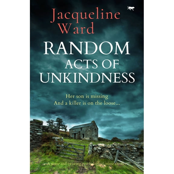 Jan Pearce Random Acts of Unkindness: A tense and twisting psychological crime thriller, (Paperback)