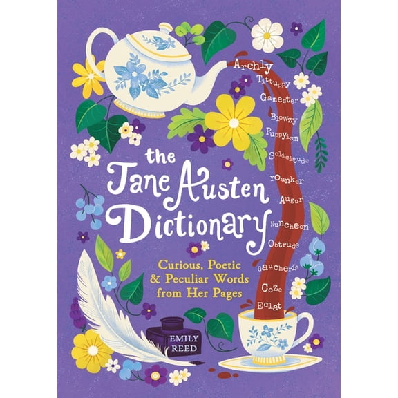 The Jane Austen Dictionary: Curious, Poetic & Peculiar Words from Her Pages, (Hardcover)