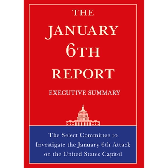Pre-Owned The January 6th Report Executive Summary (Paperback) 1685890865 9781685890865