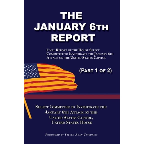 The January 6th Report (Part 1 of 2) (Paperback)