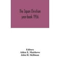 thumbnail image 1 of The Japan Christian year-book 1956; A Survey of the Christian Movement in Japan During 1955, (Paperback), 1 of 1