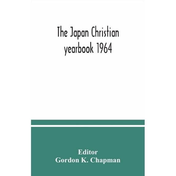 The Japan Christian yearbook 1964; A Survey of the Christian Movement in Japan During 1963, (Paperback)