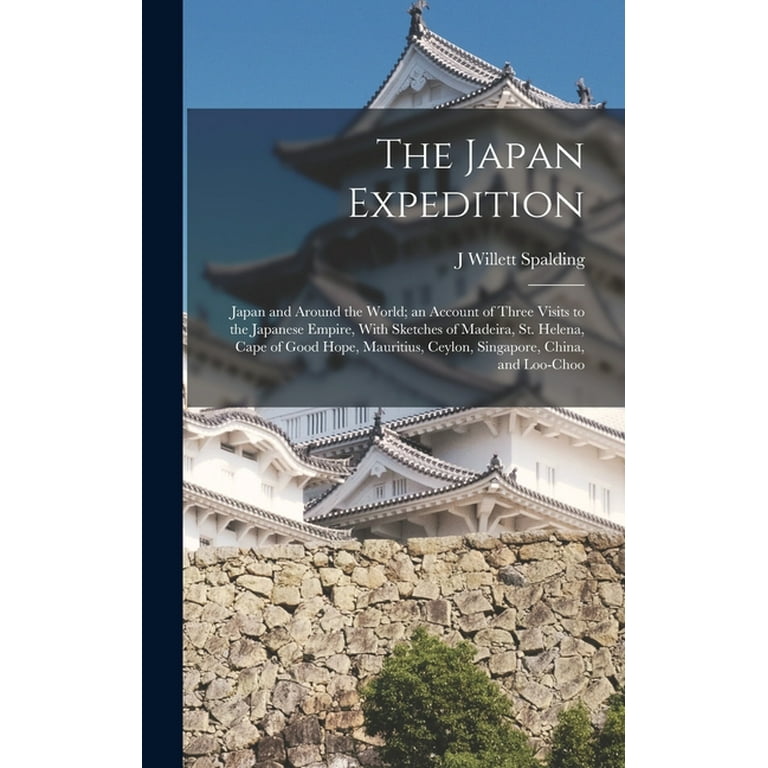 The Japan Expedition : Japan and Around the World; an Account of