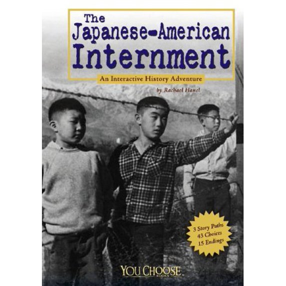 Pre-Owned The Japanese-american Internment (You Choose Books) (Paperback) 1429617659 9781429617659