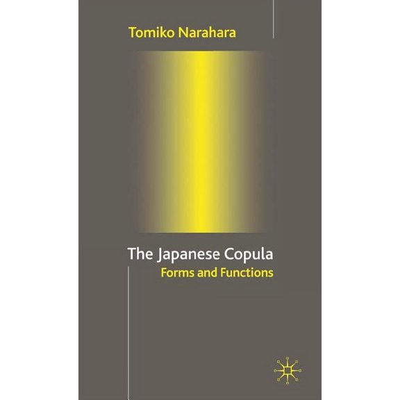 The Japanese Copula: Forms and Functions, (Hardcover)