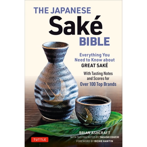 Pre-Owned The Japanese Sake Bible: Everything You Need to Know about Great Sake (with Tasting Notes and Scores for Over 100 Top Brands) (Paperback) 4805315059 9784805315057