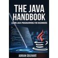 thumbnail image 1 of The Java Handbook: Learn Java Programming for Beginners, (Paperback), 1 of 1