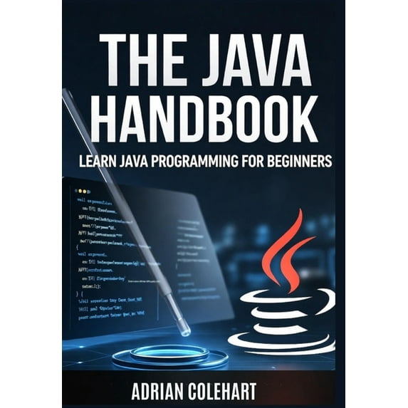 The Java Handbook: Learn Java Programming for Beginners, (Paperback)