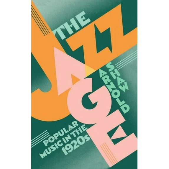 The Jazz Age: Popular Music in the 1920's, (Paperback)