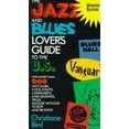 thumbnail image 1 of Pre-Owned The Jazz and Blues Lover's Guide to the U.S.: With More Than 900 Hot Clubs, Cool Joints, Landmarks, and Legends, from Boogie-Woogie to Bop and Beyond (Paperback) 0201626489 9780201626483, 1 of 1
