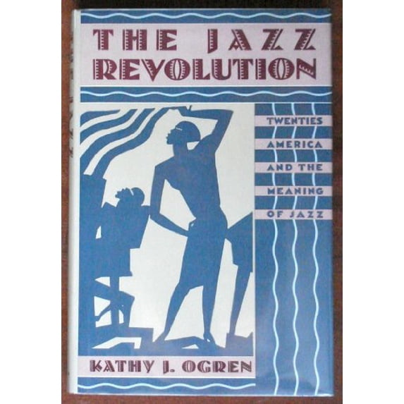 Pre-Owned The Jazz Revolution: Twenties America & the Meaning of Jazz (Hardcover) 019505153X 9780195051537