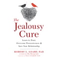 thumbnail image 1 of The Jealousy Cure : Learn to Trust, Overcome Possessiveness, and Save Your Relationship (Paperback), 1 of 1