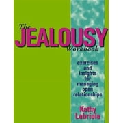 The Jealousy Workbook Exercises and Insights for Managing Open Relationships