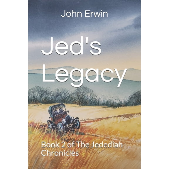 The Jedediah Chronicles Jed's Legacy, Book 2, (Paperback)