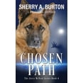 thumbnail image 1 of The Jerry McNeal Chosen Path: Join Jerry McNeal And His Ghostly K-9 Partner As They Put Their "Gifts" To Good Use., Book 4, (Paperback), 1 of 1