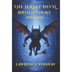 The Jersey Devil Saga The Jersey Devil: Birth of a Hero, Book 1, (Paperback)
