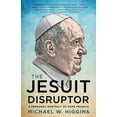 thumbnail image 1 of The Jesuit Disruptor: A Personal Portrait of Pope Francis, (Paperback), 1 of 1