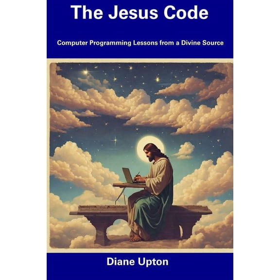 The Jesus Code : Computer Programming Lessons from a Divine Source (Paperback)