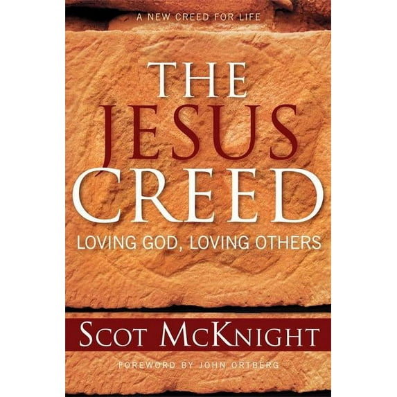 The Jesus Creed: Loving God, Loving Others (Paperback)
