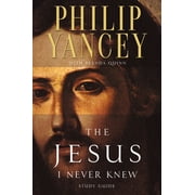 The Jesus I Never Knew Study Guide Revealing What 2,000 Years of History Have Covered Up, Paperback