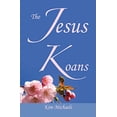 thumbnail image 1 of Pre-Owned The Jesus Koans (Paperback) 0963256440 9780963256447, 1 of 1