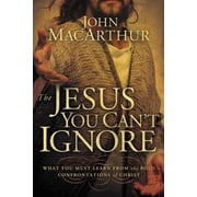 The Jesus You Cant Ignore What You Must Learn from the Bold Confrontations of Christ, Paperback
