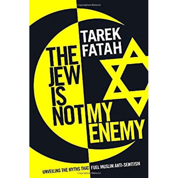 Pre-Owned The Jew is Not My Enemy: Unveiling the Myths that Fuel Muslim Anti-Semitism (Hardcover) 0771047835 9780771047831
