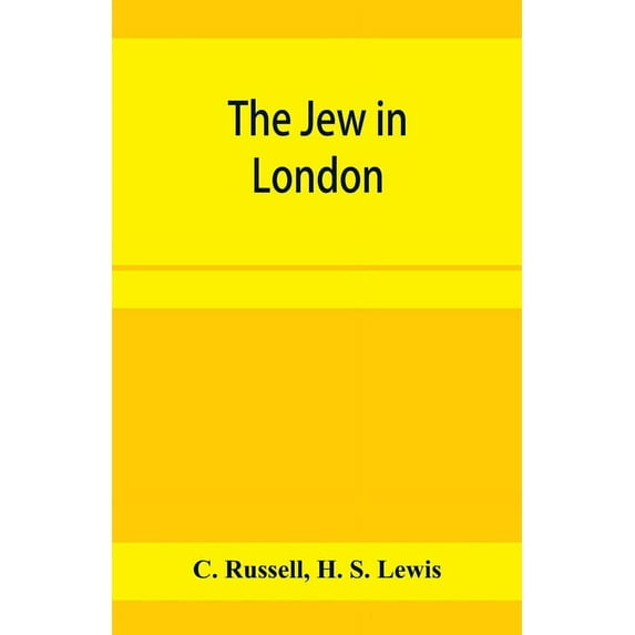 The Jew in London. A study of racial character and present-day conditions, (Paperback)