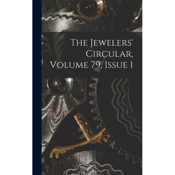 The Jewelers' Circular, Volume 79, Issue 1, (Hardcover)