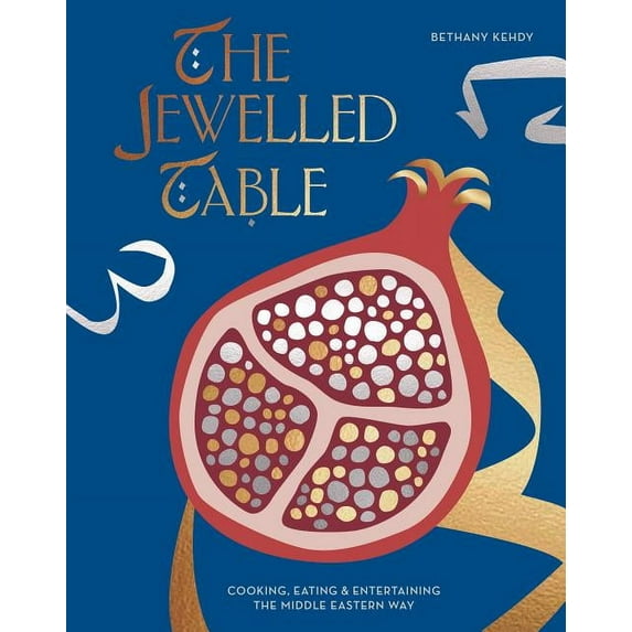 The Jewelled Table : Cooking, Eating & Entertaining the Middle Eastern Way (Hardcover)