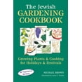thumbnail image 1 of The Jewish Gardening Cookbook: Growing Plants &amp; Cooking for Holidays &amp; Festivals, (Hardcover), 1 of 1