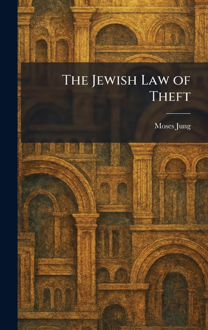 The Jewish Law of Theft, (Hardcover)