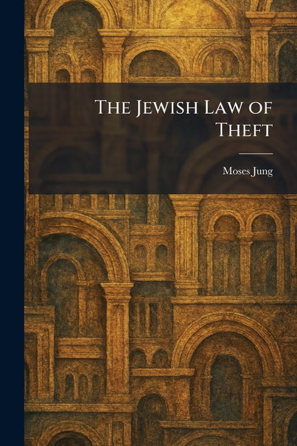 The Jewish Law of Theft, (Paperback)