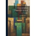 thumbnail image 1 of The Jewish Prayer-book : An Outline of Its History ... (Paperback), 1 of 1