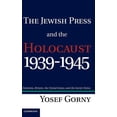 thumbnail image 1 of The Jewish Press and the Holocaust, 1939 1945: Palestine, Britain, the United States, and the Soviet Union, (Hardcover), 1 of 1
