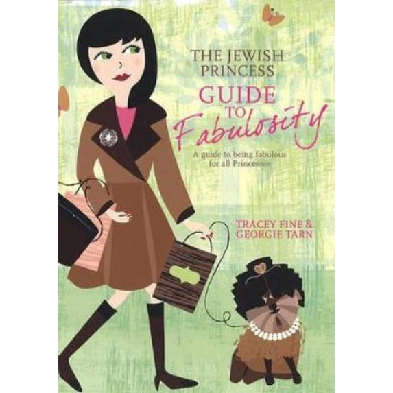 The Jewish Princess Guide to Fabulosity Tracey Fine,Georgie Tarn (Hardcover)