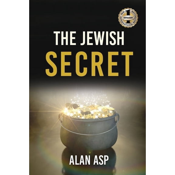 The Jewish Secret: How I Went From Over $300K In Debt To Ever Growing Wealth And Leaving A, (Paperback)