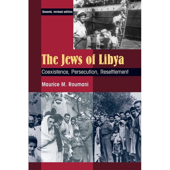 The Jews of Libya: Coexistence, Persecution, Resettlement, (Paperback)