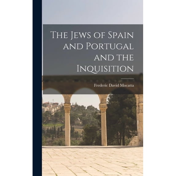 The Jews of Spain and Portugal and the Inquisition (Hardcover)