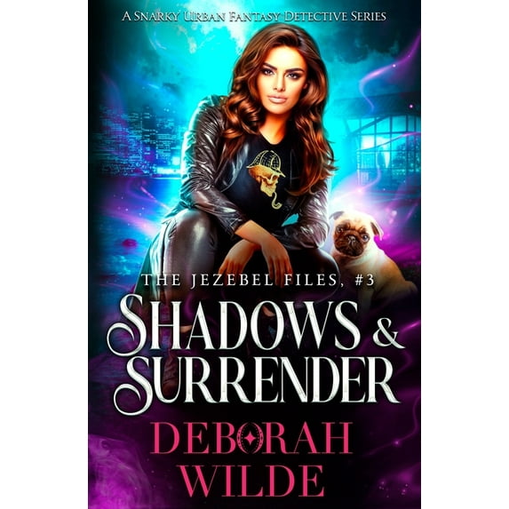 The Jezebel Files Shadows & Surrender: A Snarky Urban Fantasy Detective Series, Book 3, (Paperback)