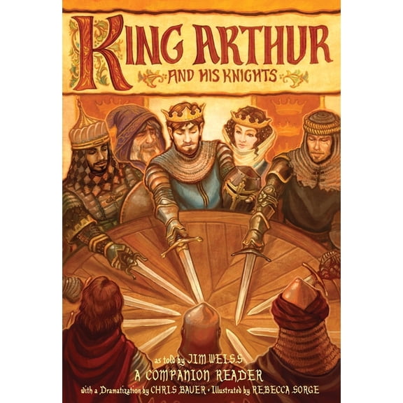 The Jim Weiss Audio Collection: King Arthur and His Knights: A Companion Reader with a Dramatization (Paperback)