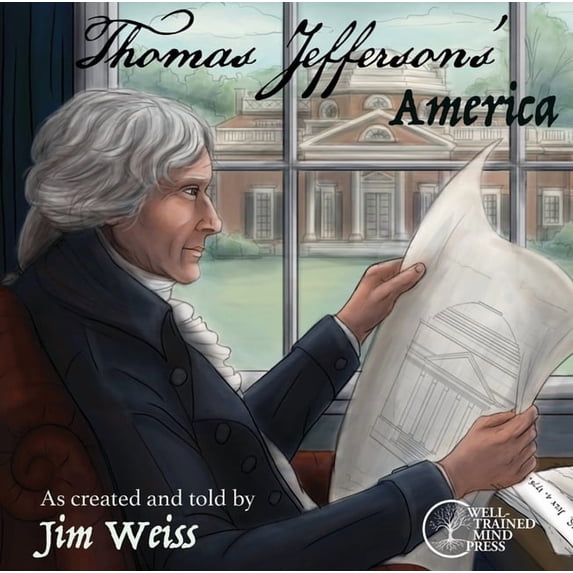 The Jim Weiss Audio Collection: Thomas Jefferson's America: Stories of the Founding Fathers (Audiobook)
