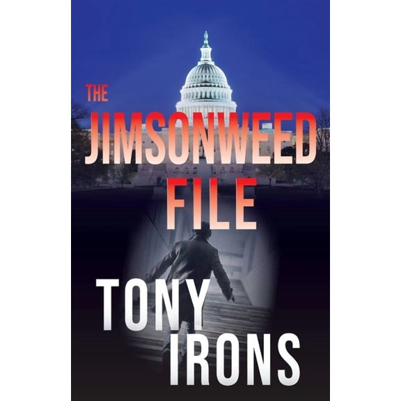 The Jimsonweed File Paperback 1950381250 9781950381258 Tony Irons
