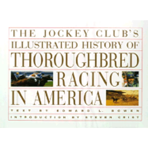Pre-Owned The Jockey Club's Illustrated History of Thoroughbred Racing in America (Hardcover) 0821220594 9780821220597