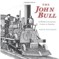 thumbnail image 1 of Pre-Owned The John Bull: A British Locomotive Comes to America (Hardcover) 0374380376 9780374380373, 1 of 1
