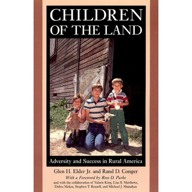The John D. and Catherine T. MacArthur Foundation Series on Mental Health and Development, Studies on Successful Adolescent Development: Children of the Land : Adversity and Success in Rural America (Hardcover)