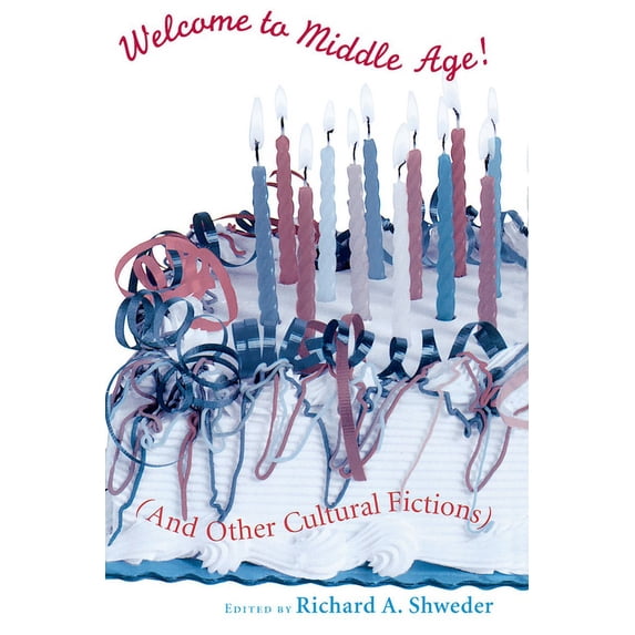 The John D. and Catherine T. MacArthur F Welcome to Middle Age!: (And Other Cultural Fictions), (Paperback)