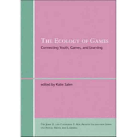 Pre-Owned The Ecology of Games: Connecting Youth, Games, and Learning (The John D. and Catherine T. MacArthur Foundation Series on Digital Media and Learning)