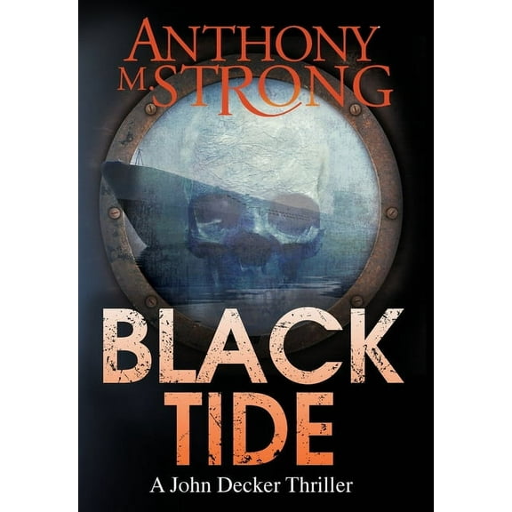 The John Decker Supernatural Thriller Black Tide, Book 6, (Hardcover)